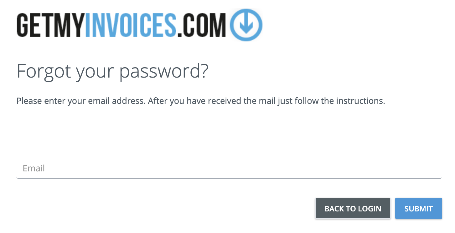 Step 2. Enter your registered email address on the next page, then click Submit. - I can't log in to my GetMyInvoices account. How do I
