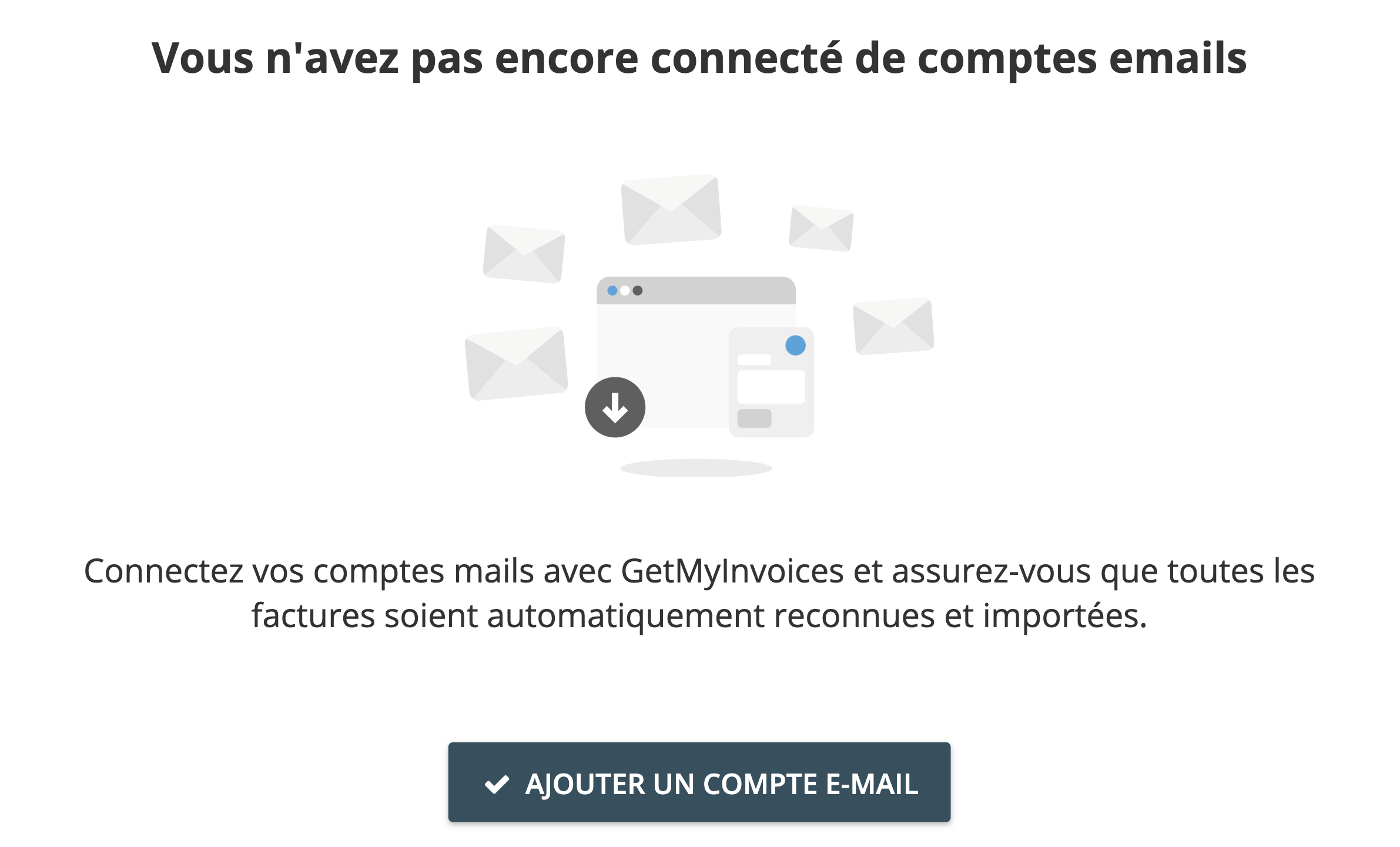 Étape 2 : Si vous n’avez pas encore relié de comptes externes à votre compte GetMyInvoices, vous verrez un message qui devrait vous guider