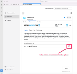 Configure Thunderbird folders for automated invoice upload to GetMyInvoices 1. In Thunderbird, Open the Add-ons Manager (*Tools/Add-ons and